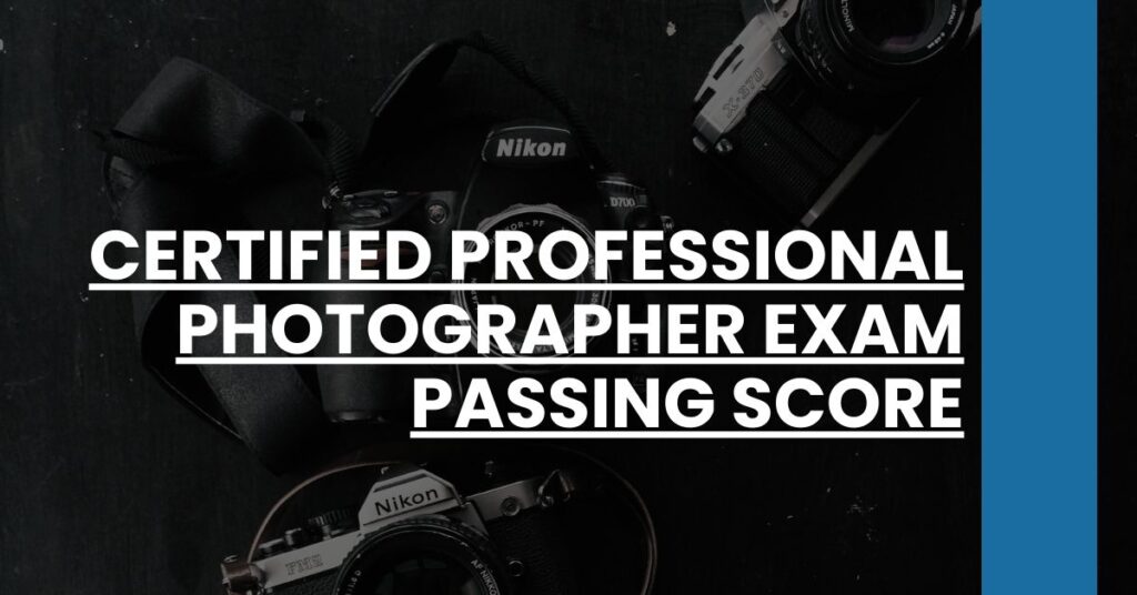 Certified Professional Photographer Exam Passing Score Feature Image