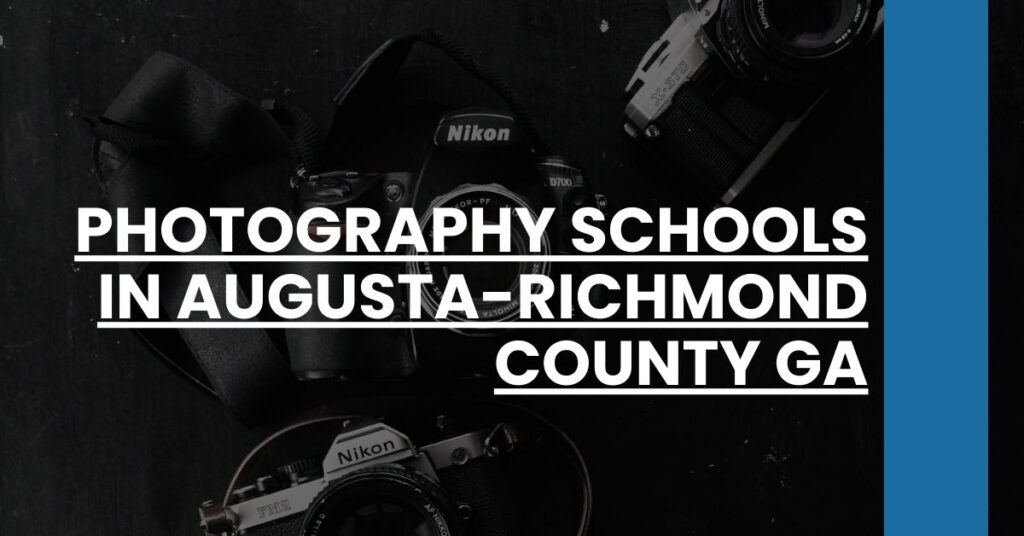 Photography Schools in Augusta-Richmond County GA Feature Image