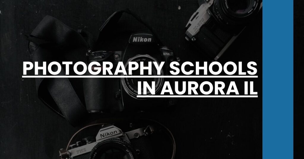 Photography Schools in Aurora IL Feature Image