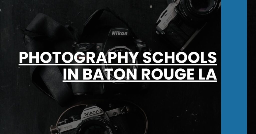 Photography Schools in Baton Rouge LA Feature Image