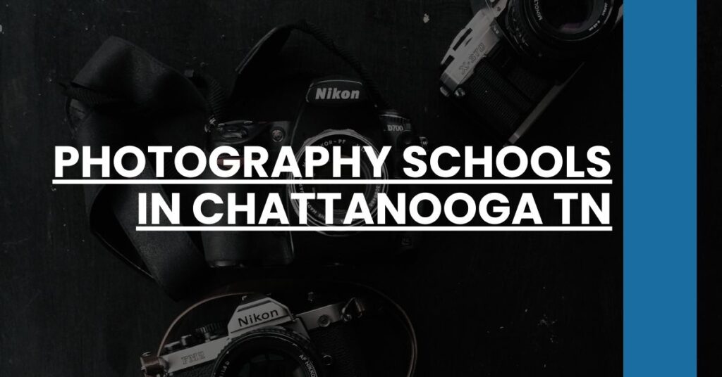 Photography Schools in Chattanooga TN Feature Image