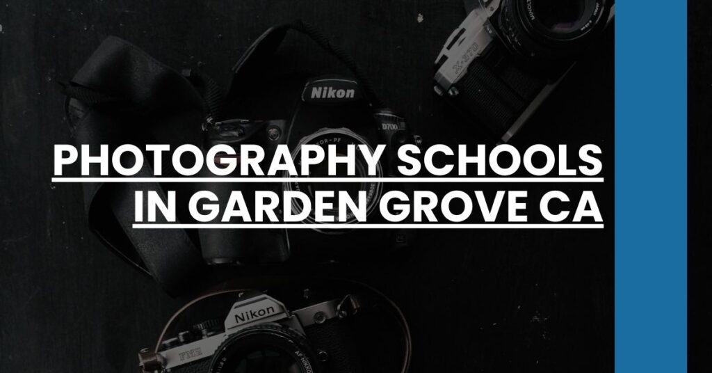 Photography Schools in Garden Grove CA Feature Image