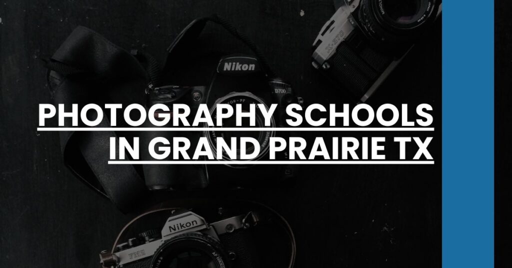 Photography Schools in Grand Prairie TX Feature Image