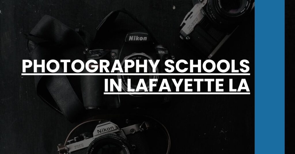 Photography Schools in Lafayette LA Feature Image