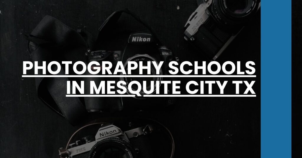 Photography Schools in Mesquite city TX Feature Image