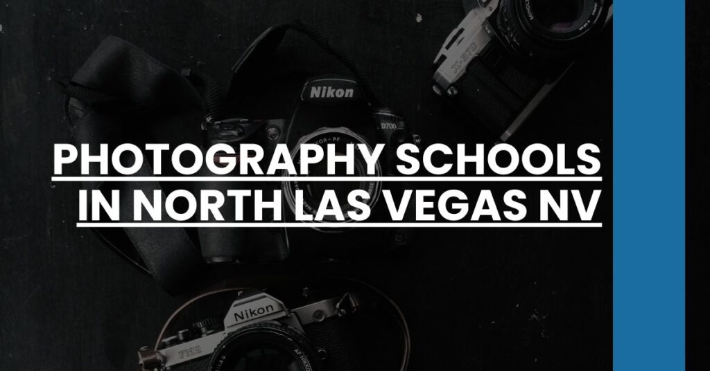 PhotograPhotography Schools in North Las Vegas NV Feature Imagephy Schools in North Las Vegas NV Feature Image