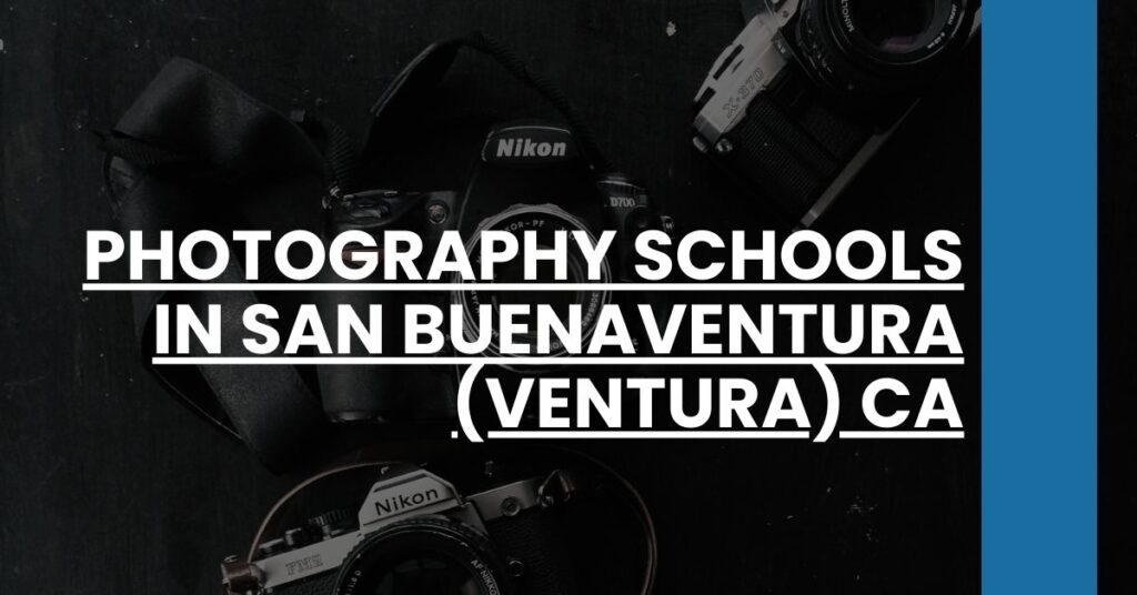 Photography Schools in San Buenaventura (Ventura) CA Feature Image