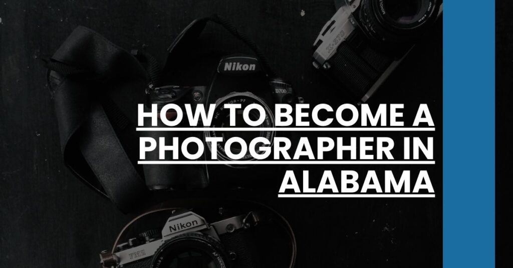 How to Become a Photographer in Alabama Feature Image