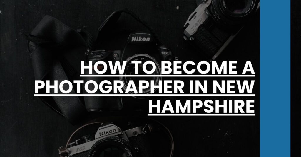 How to Become a Photographer in New Hampshire Feature Image