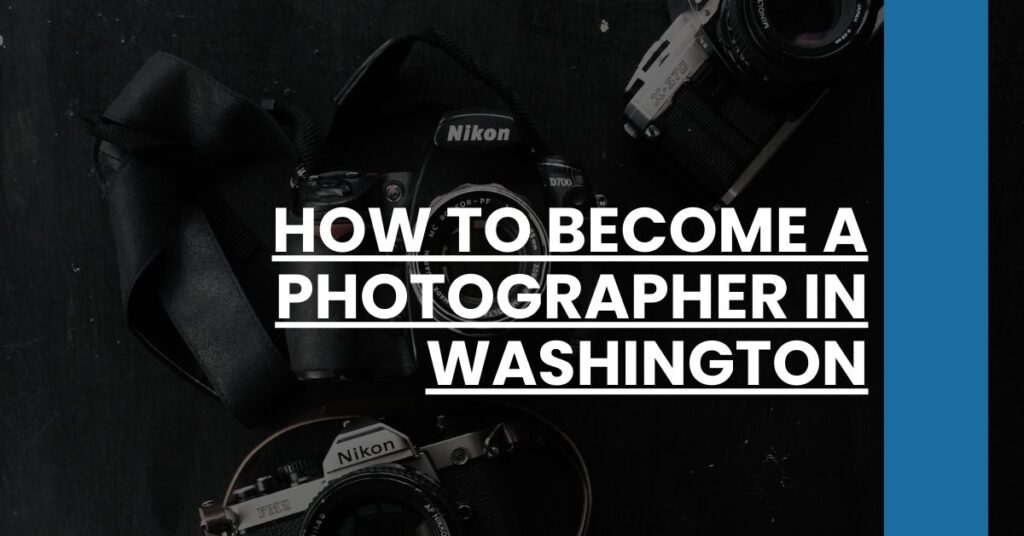 How to Become a Photographer in Washington Feature Image