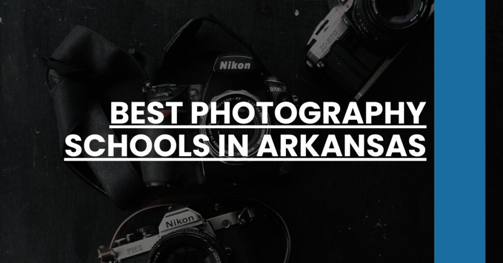 Best Photography Schools In Arkansas Feature Image