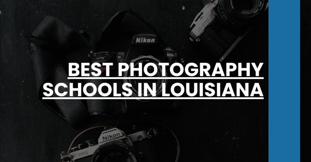 Best Photography Schools In Louisiana Feature Image