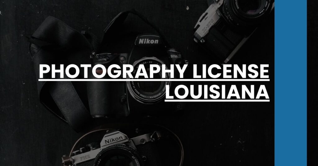 Photography License Louisiana Feature Image